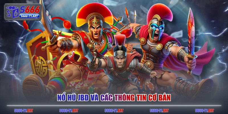 Nổ Hũ JBD và các thông tin cơ bản