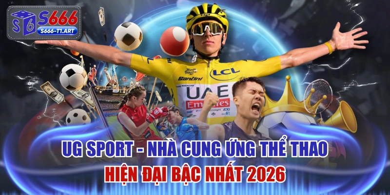 UG Sport - Nhà Cung Ứng Thể Thao Hiện Đại Bậc Nhất 2026