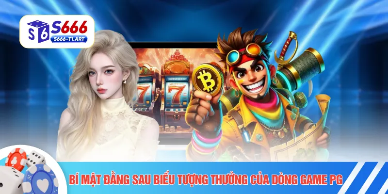 Bí mật đằng sau biểu tượng thưởng của dòng game PG