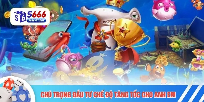 Chú trọng đầu tư chế độ tăng tốc cho anh em